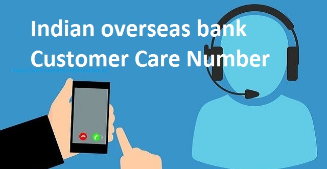 Indian overseas bank Customer Care Number